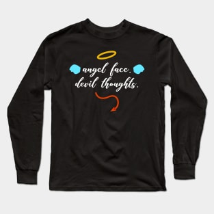 Angel Face Devil Thoughts Long Sleeve T-Shirt